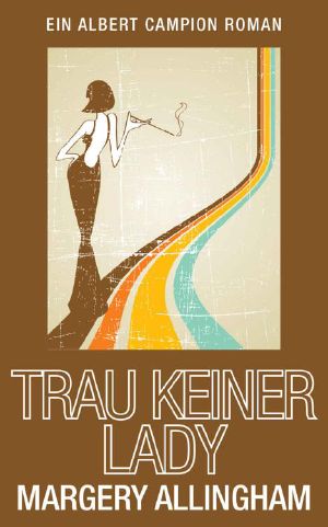 [Albert Campion 01] • Trau keiner Lady